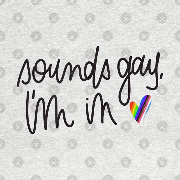 sounds gay, i'm in by TheMidnightBruja